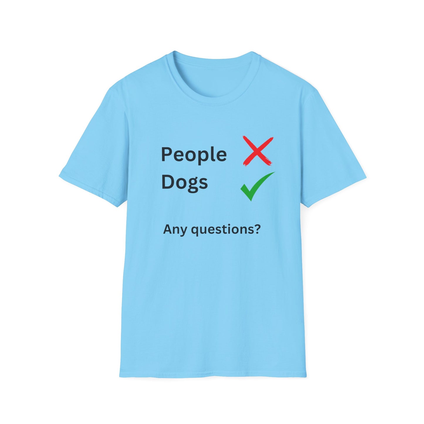 T-Shirt - "People X Dogs ✔ Any Questions?"