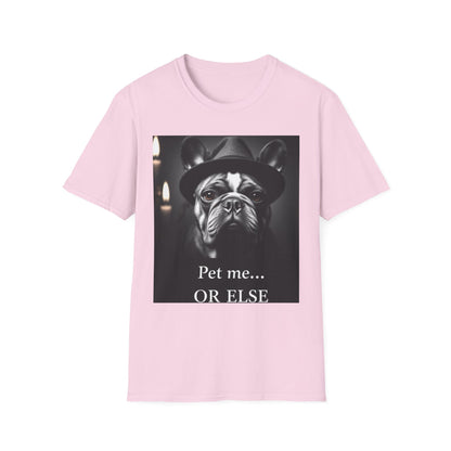 Pet me or else T-Shirt