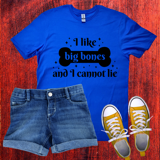 I like big Bones T-Shirt