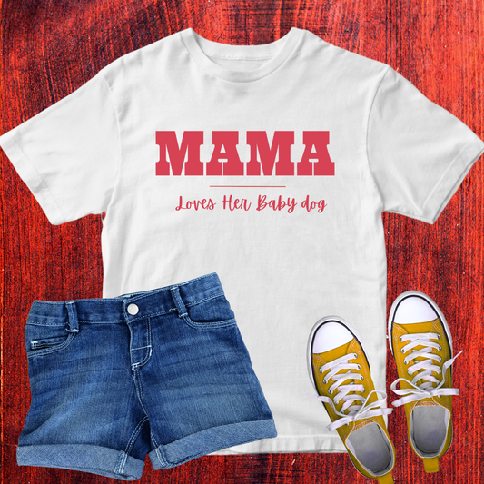 Mama loves her baby dog T-Shirt