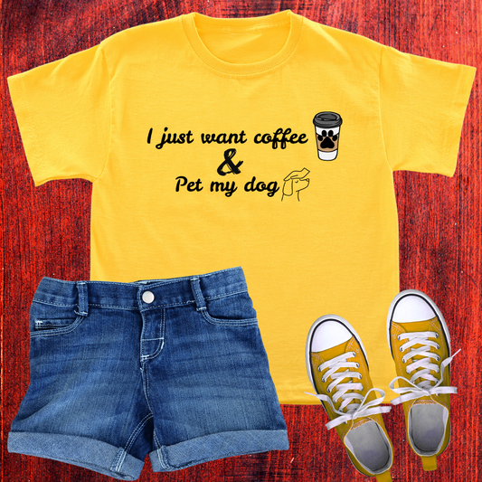 Just want coffee and pet my dog T-Shirt