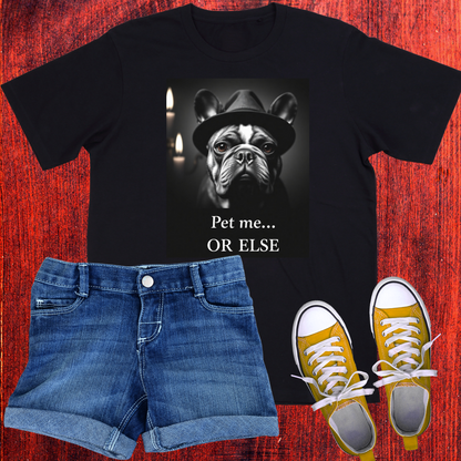 Pet me or else T-Shirt