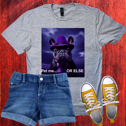 Pet me or else T-Shirt