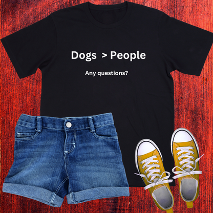 Unisex T-Shirt - 'Dogs > People'