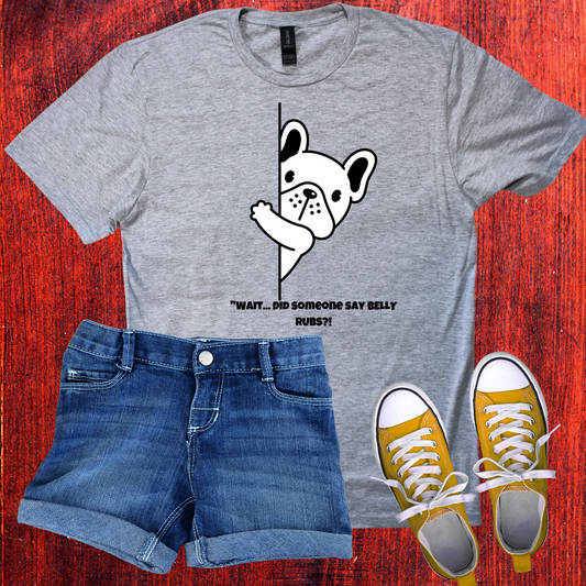 Did someone say Belly rubs T-Shirt