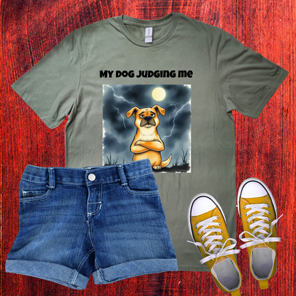 My Dog Judging Me T-Shirt