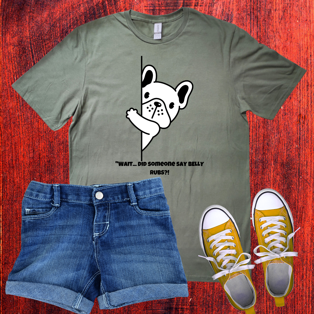 Did someone say Belly rubs T-Shirt