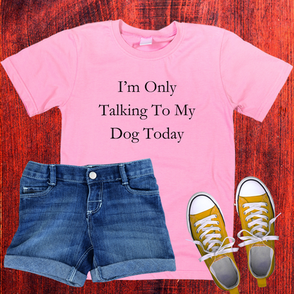 'I'm Only Talking To My Dog Today'