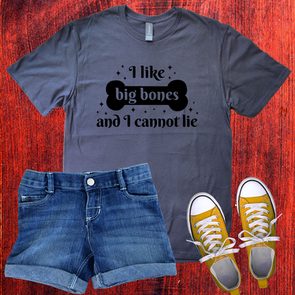 I like big Bones T-Shirt