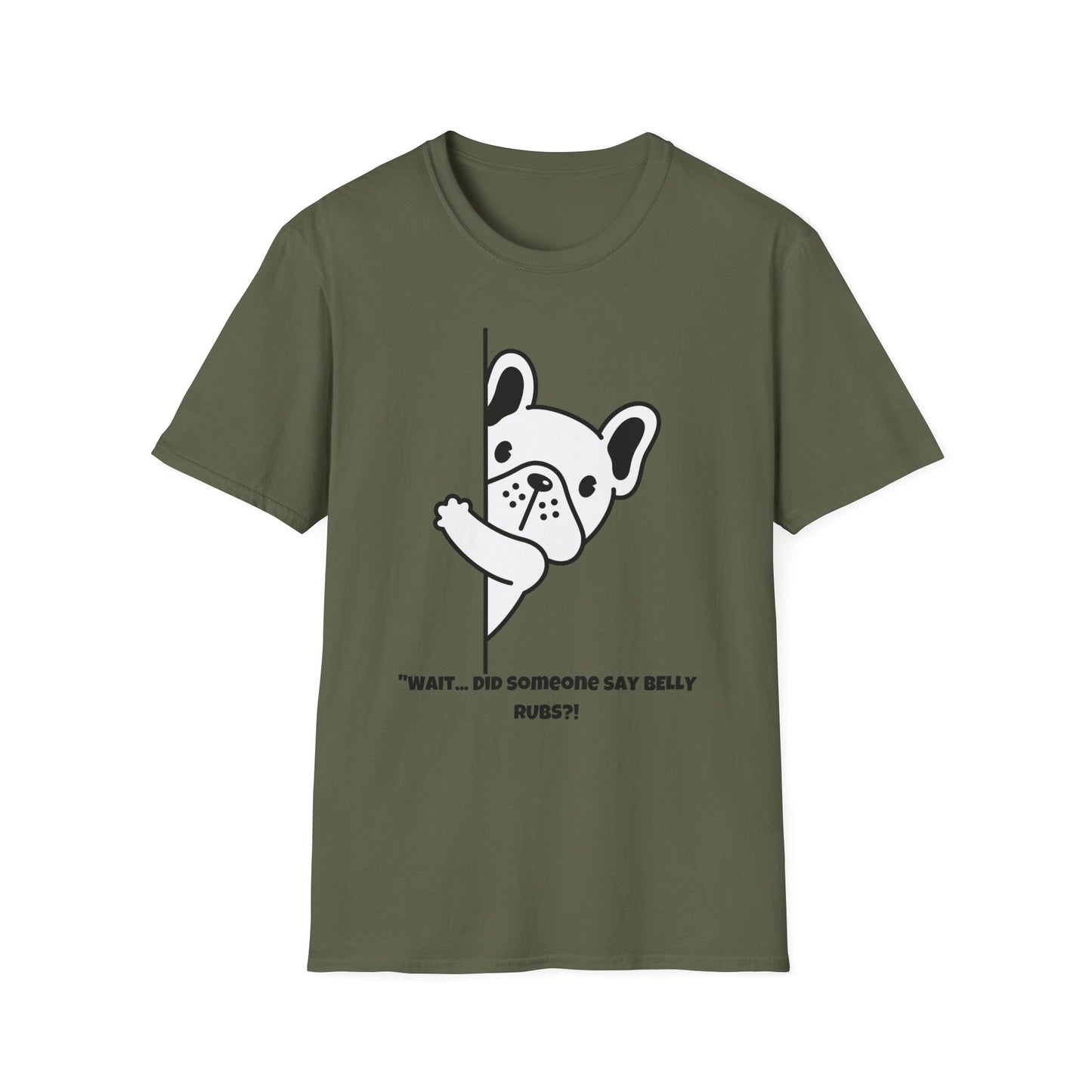 Did someone say Belly rubs T-Shirt