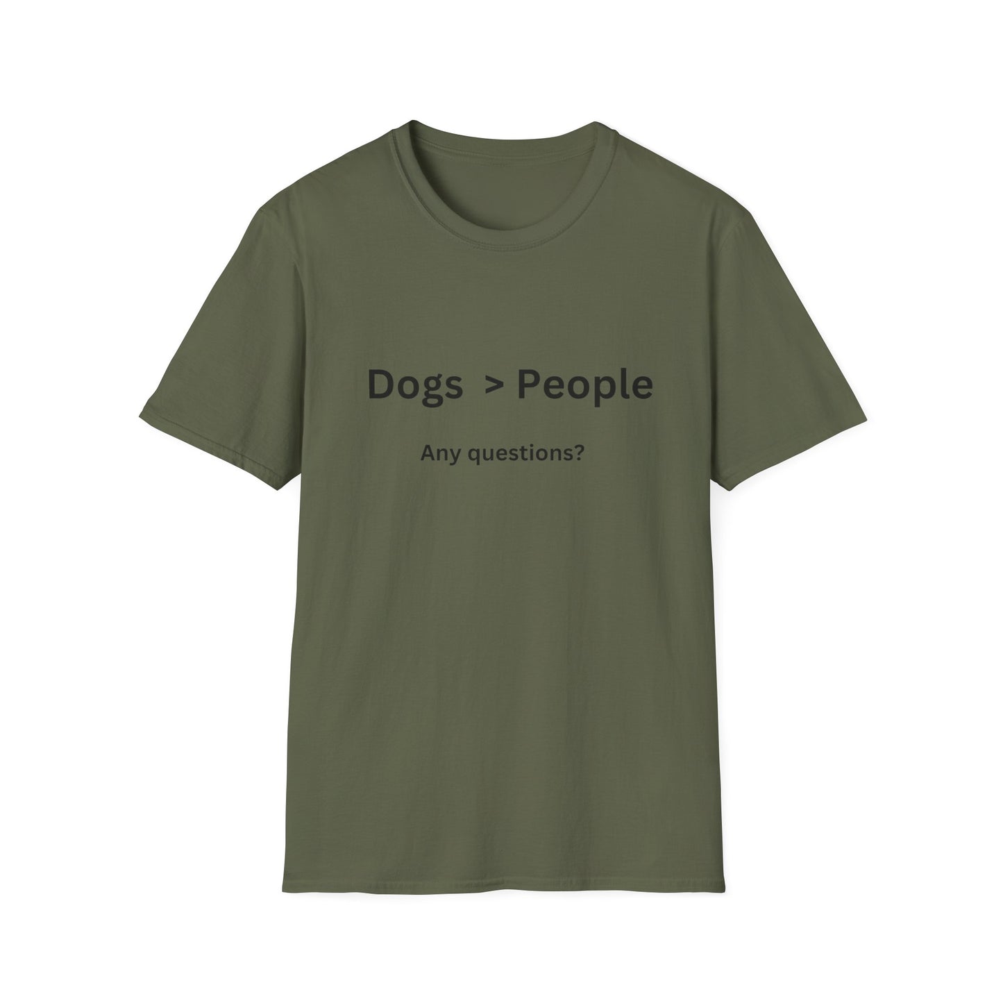 Unisex T-Shirt - 'Dogs > People'